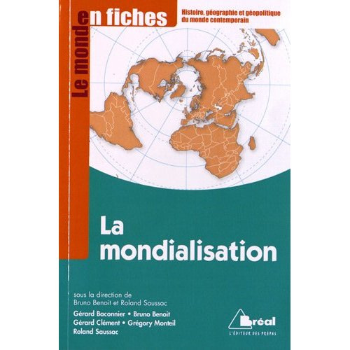 La mondialisation. Genèse, acteurs et enjeux, 4e édition