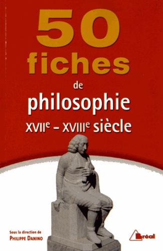 50 fiches pour comprendre la philosophie du XVIIe et XVIIIe siècles