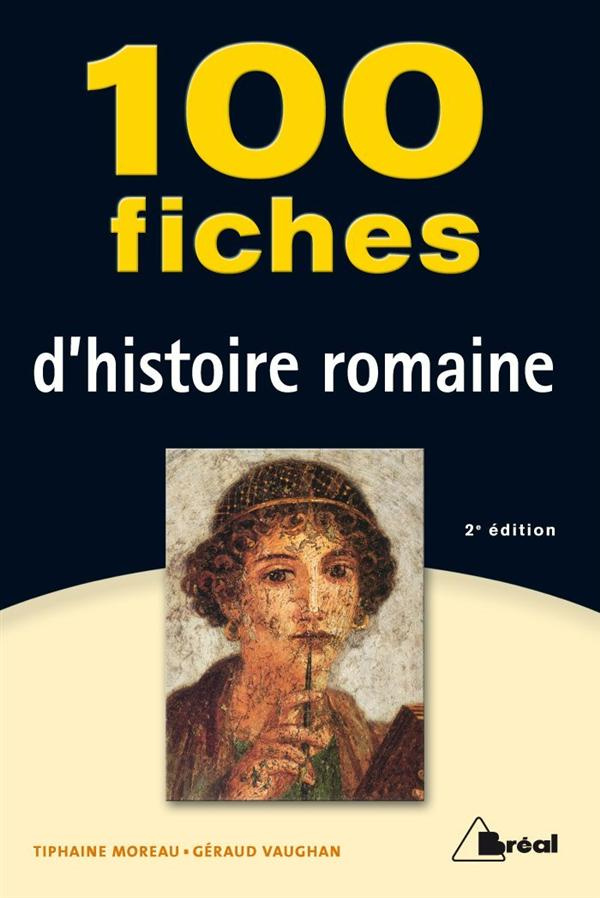 100 fiches d'histoire romaine. 2e édition