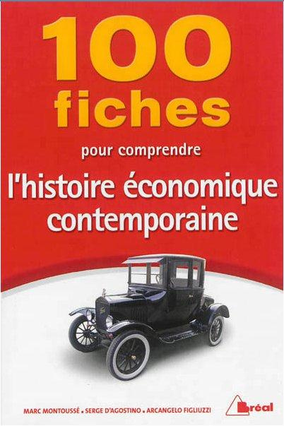 100 fiches pour comprendre l'histoire économique contemporaine. 4e édition