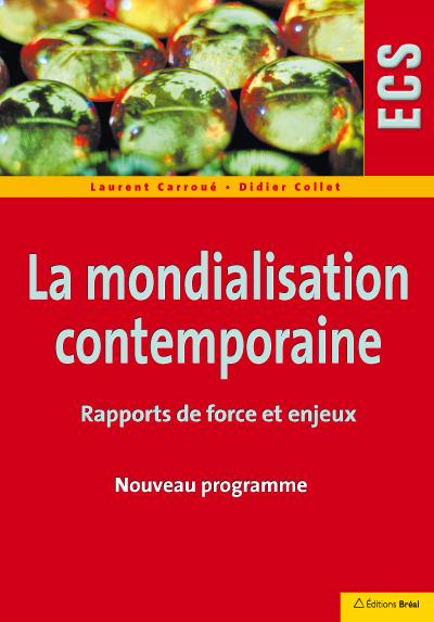 La mondialisation contemporaine. Rapports de force et enjeux