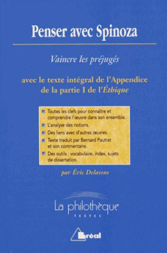 Penser avec Spinoza. Vaincre les préjugés : Analyse et commentaire de l'Appendice de la partie I de
