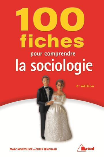 100 fiches pour comprendre la sociologie. 6e édition
