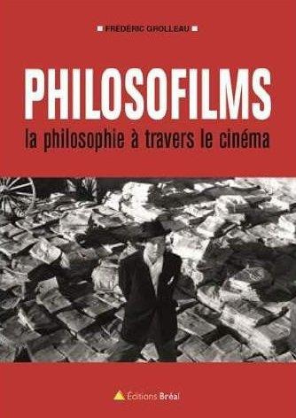 Philosofilms. La philosophie à travers le cinéma (ou 10 ans d'analyse de films en classe préparatoir