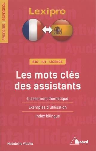 LES MOTS CLES DES ASSISTANTS - (FRANCAIS/ESPAGNOL) - BTS, IUT, LICENCE