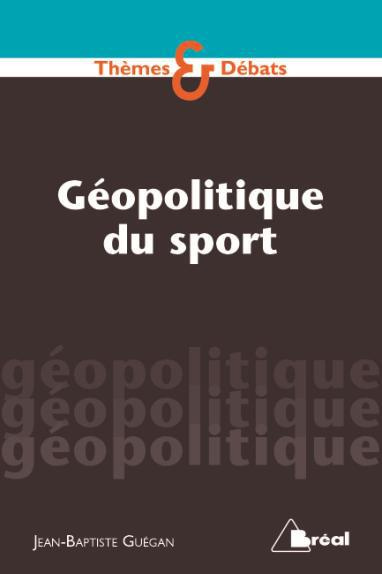 Géopolitique du sport. Une autre explication du monde