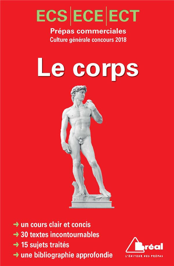 Le corps. Culture générale concours 2018 - ECS, ECE, ECT, classes préparatoires économiques et comme