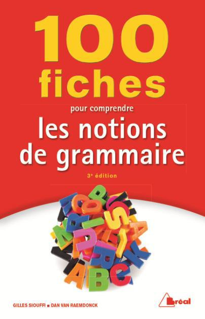 100 fiches pour comprendre les notions de grammaire. 3e édition