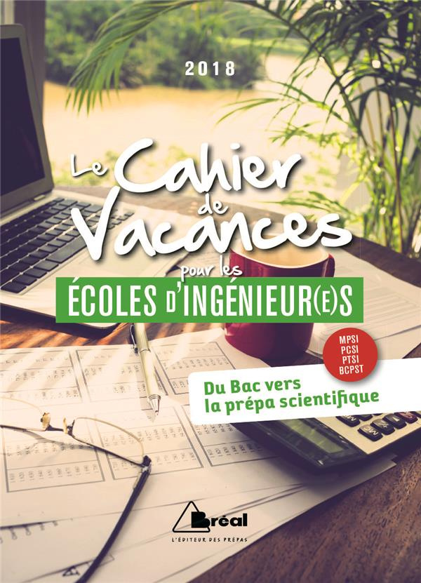 Le cahier de vacances pour les écoles d'ingénieurs. Edition 2018