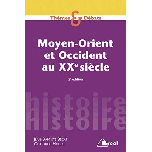 Moyen-Orient et Occident au XXe siècle. 2e édition