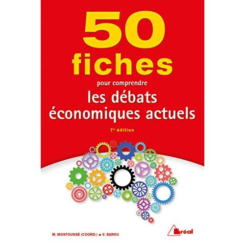50 Fiches pour comprendre les débats économiques actuels. 7e édition