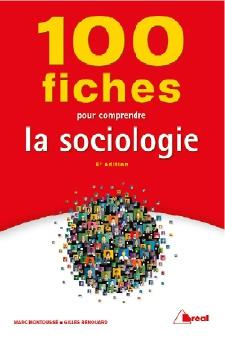 100 fiches pour comprendre la sociologie. 8e édition