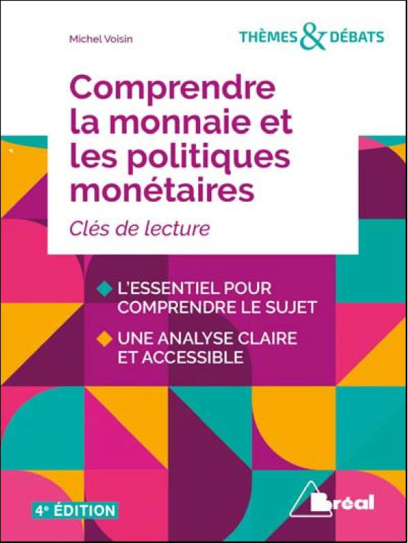 Comprendre la monnaie et les politiques monétaires. 4e édition