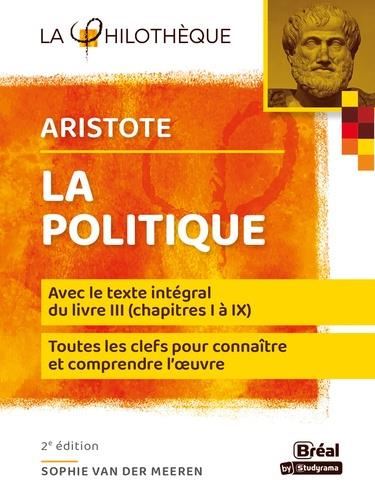 La politique. Avec le texte intégral du livre 3, chapitres 1 à 11, 2e édition