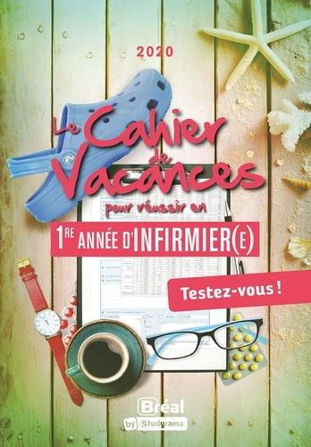 Le cahier de vacances pour réussir en 1re année d'infirmier(e). Testez-vous ! Edition 2021
