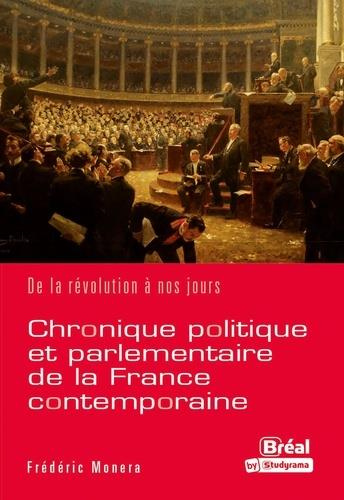 Chronique politique et parlementaire de la France contemporaine. De la Révolution à nos jours