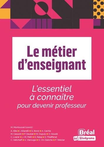 Le métier d'enseignant. L'essentiel à connaître pour devenir professeur