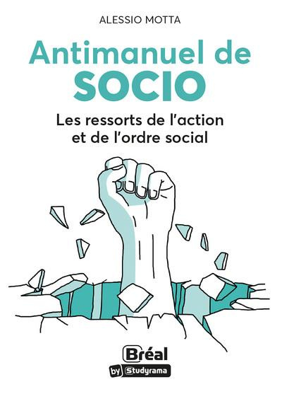 Antimanuel de socio. Les ressorts de l'action et de l'ordre social