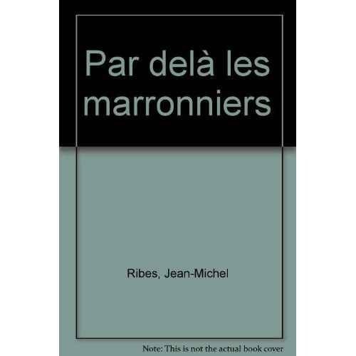 Par delà les marronniers