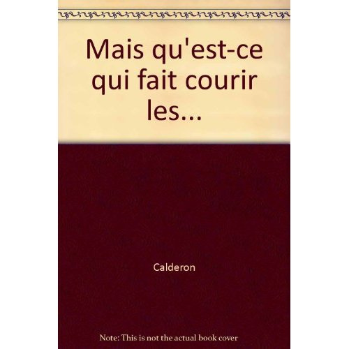 Mais qu'est-ce qui fait courir les...