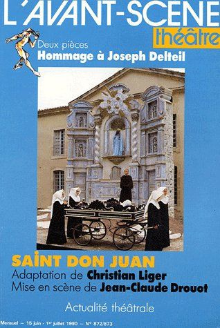 L'Avant-Scène théâtre N° 872/873, 15 juin 1990 : Saint Don Juan ; François d'Assise