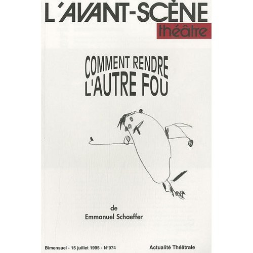 L'Avant-Scène théâtre N° 974, 15 juillet 1995 : Comment rendre l'autre fou