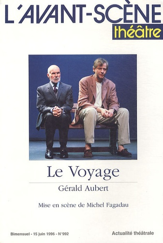 L'Avant-Scène théâtre N° 992, 15 juin 1996 : Le Voyage