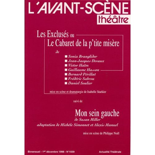 L'Avant-Scène théâtre N° 1039, Décembre1998 : Les exclusés ou le cabaret de la p'tite misère. Suivi