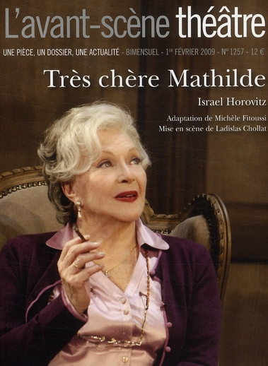 L'Avant-Scène théâtre N° 1257, 1er février 2009 : Très chère Mathilde