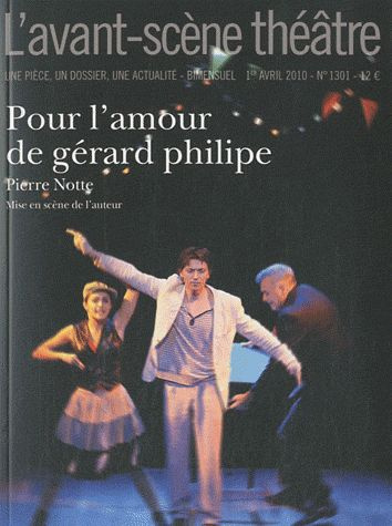 L'Avant-Scène théâtre N° 1301, 1er avril 2011 : Pour l'amour de Gérard Philipe