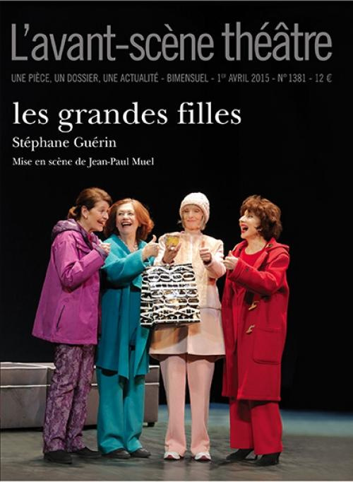 L'Avant-scène théâtre N° 1381, 1er avril 2015 : Les grandes filles