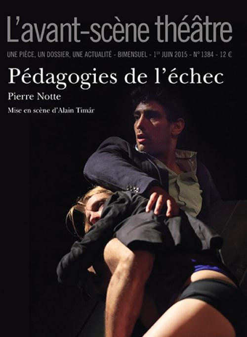 L'Avant-scène théâtre N° 1384, 1er juin 2015 : Pédagogies de l'échec