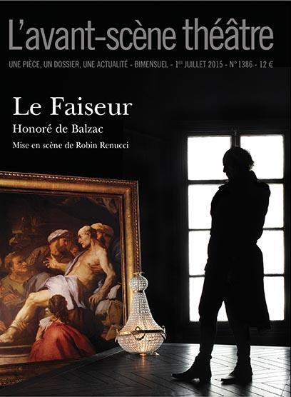 L'Avant-scène théâtre N° 1386, 1er juillet 2015 : Le Faiseur