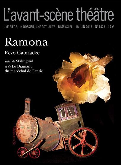 L'Avant-scène théâtre N° 1425, 15 juin 2017 : Ramona. Suivi de Stalingrad et de Le Diamant du maréch