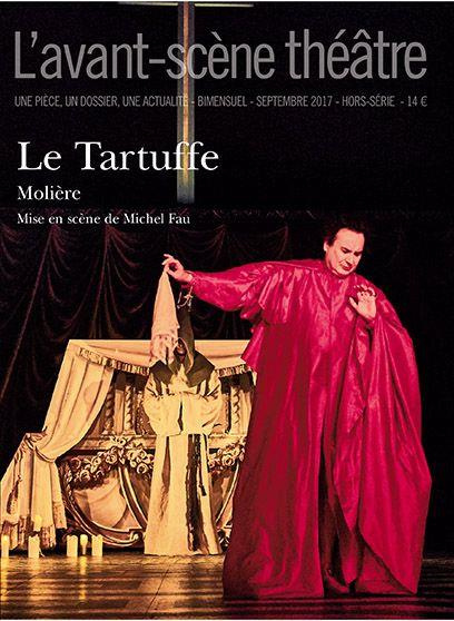 L'Avant-scène théâtre Hors-série septembre 2017 : Le Tartuffe