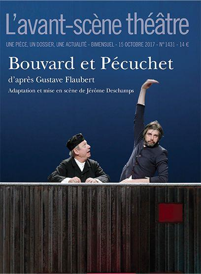 L'Avant-scène théâtre N° 1431, 15 octobre 2017 : Bouvard et Pécuchet