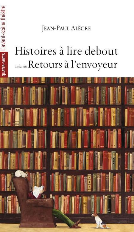 Histoire à lire debout suivi de Retours à l'envoyeur