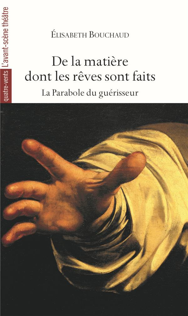 De la matière dont les rêves sont faits. La Parabole du guérisseur, Edition