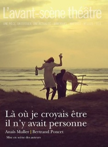 L'Avant-scène théâtre N° 1523 : Là où je croyais être il n’y avait personne