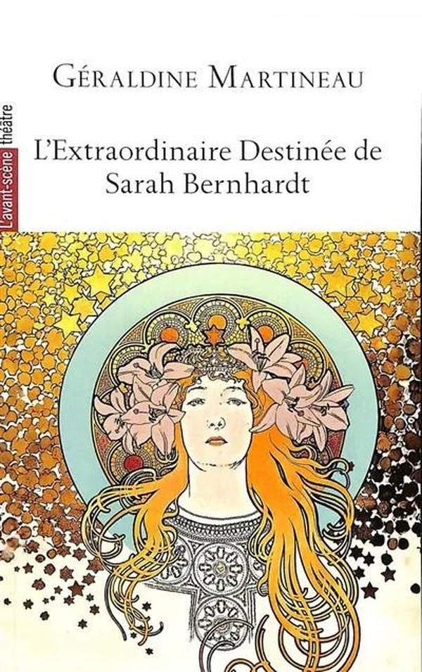 L'extraordinaire destinée de Sarah Bernhardt