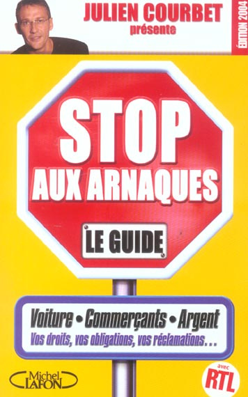 Stop aux arnaques. Le guide, Edition 2004