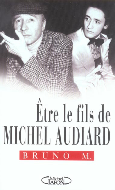 Etre le fils de Michel Audiard
