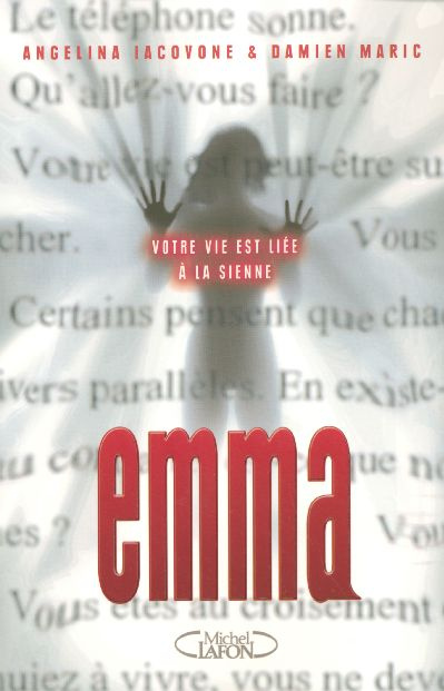 Emma. Votre vie est liée à la sienne...
