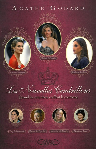 Les nouvelles Cendrillons. Quand les roturières coiffent la couronne