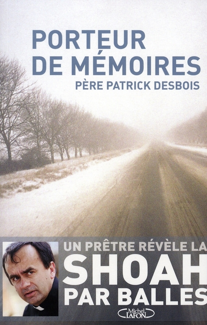 Porteur de mémoires. Sur les traces de la Shoah par balles