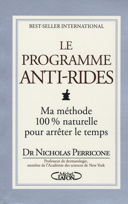 Le Programme anti-rides. Mon programme 100% naturel pour arrêter le temps