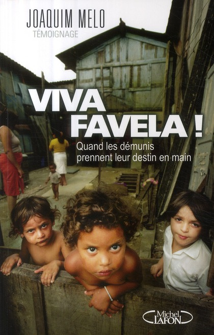 Viva favela ! Quand les démunis prennent leur destin en main
