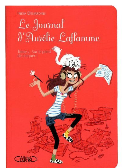 Le Journal d'Aurélie Laflamme Tome 2 : Sur le point de craquer !