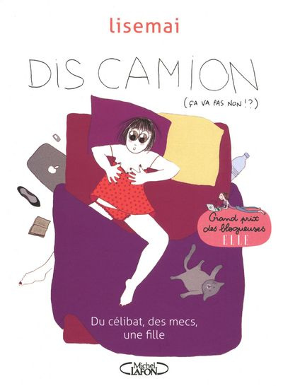 Dis camion. Du célibat, des mecs, une fille