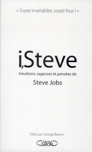 i, Steve. Intuitions, sagesses et pensées de Steve Jobs